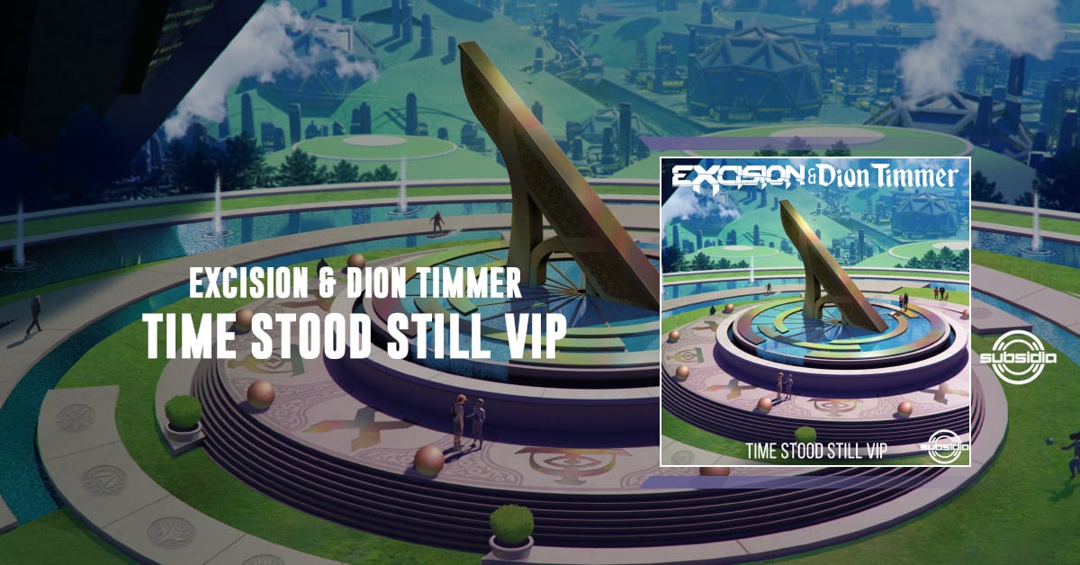 Excision_Dion_Timmer_Time_Stood_Still_VIP_WebSlider