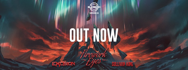 Excision & Sullivan King – Firework Eyes Out Now!