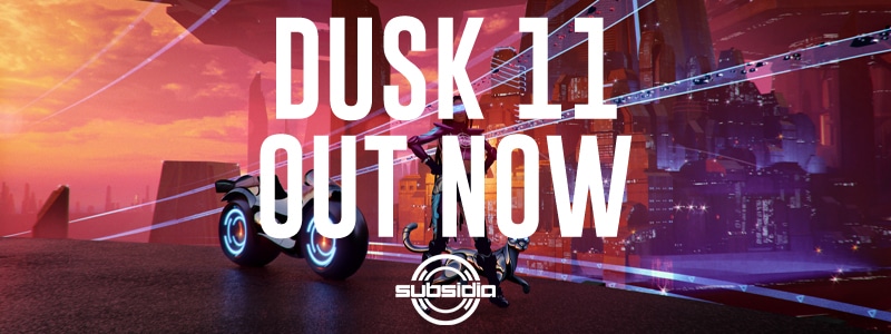 Subsidia: Dusk Vol. 11 Out Now!