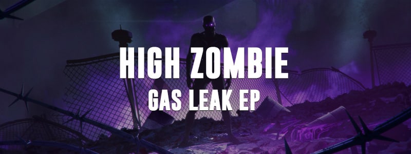 High Zombie – Gas Leak Just Dropped!