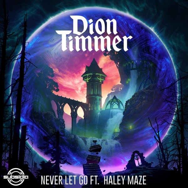 Dion Timmer - Never Let Go ft. Haley Maze