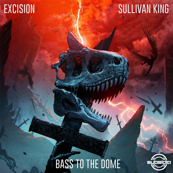 Excision & Sullivan King - Bass To The Dome