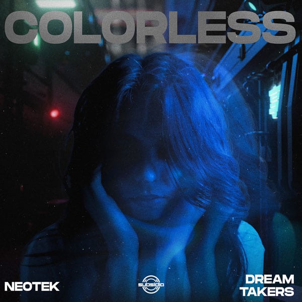 Neotek & Dream Takers - Colorless
