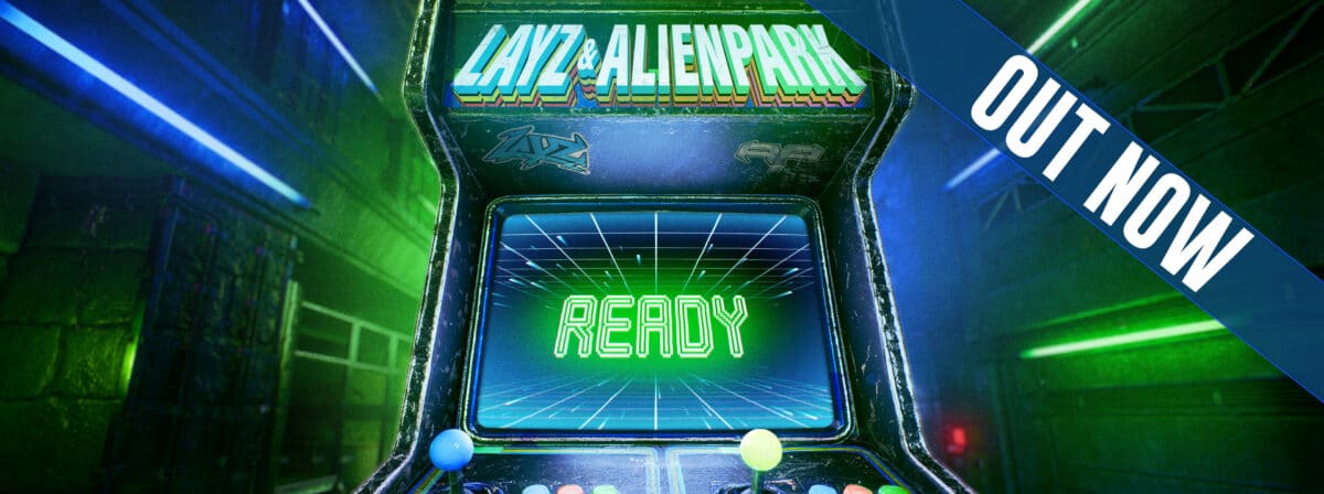 LAYZ & Alienpark – READY Out Now!