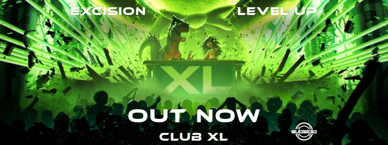 Excision & Level Up – Club XL Out Now on Subsidia!